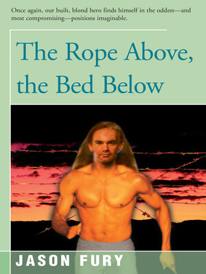 cover image of The Rope Above, the Bed Below